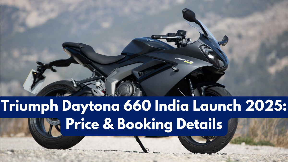 Triumph Daytona 660 India Launch 2025: Price & Booking Details