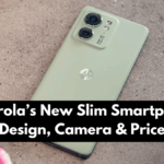 Motorola’s New Slim Smartphone: Design, Camera & Price