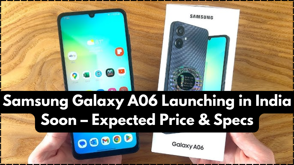Samsung Galaxy A06 Launching in India Soon – Expected Price & Specs