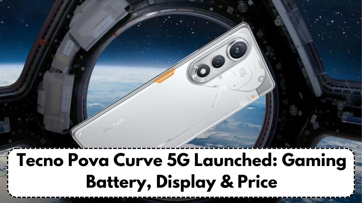 Tecno Pova Curve 5G Launched: Gaming Battery, Display & Price