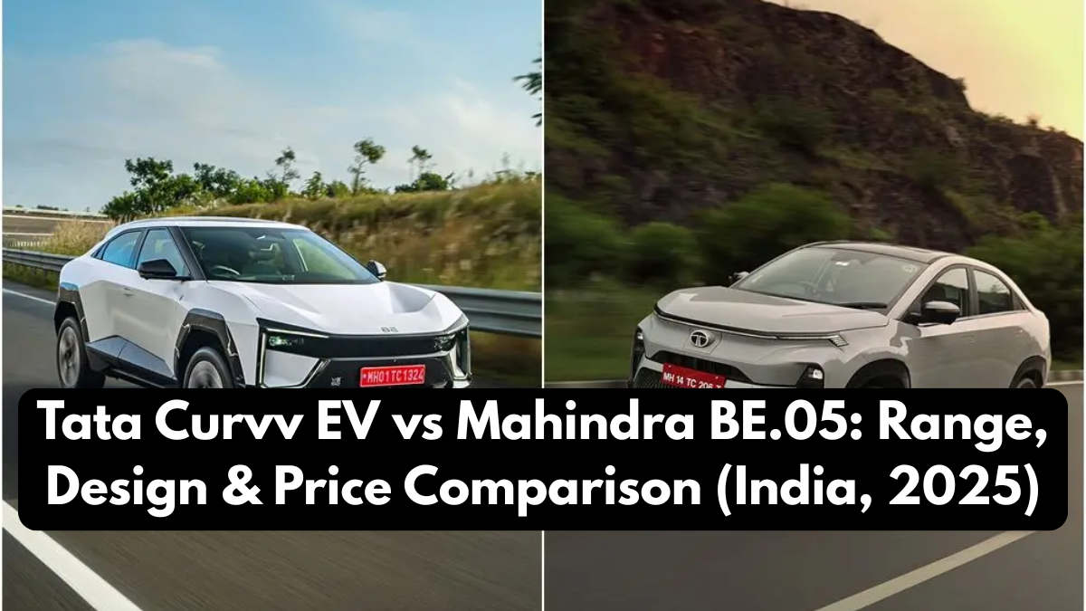 Tata Curvv EV vs Mahindra BE.05: Range, Design & Price Comparison (India, 2025)