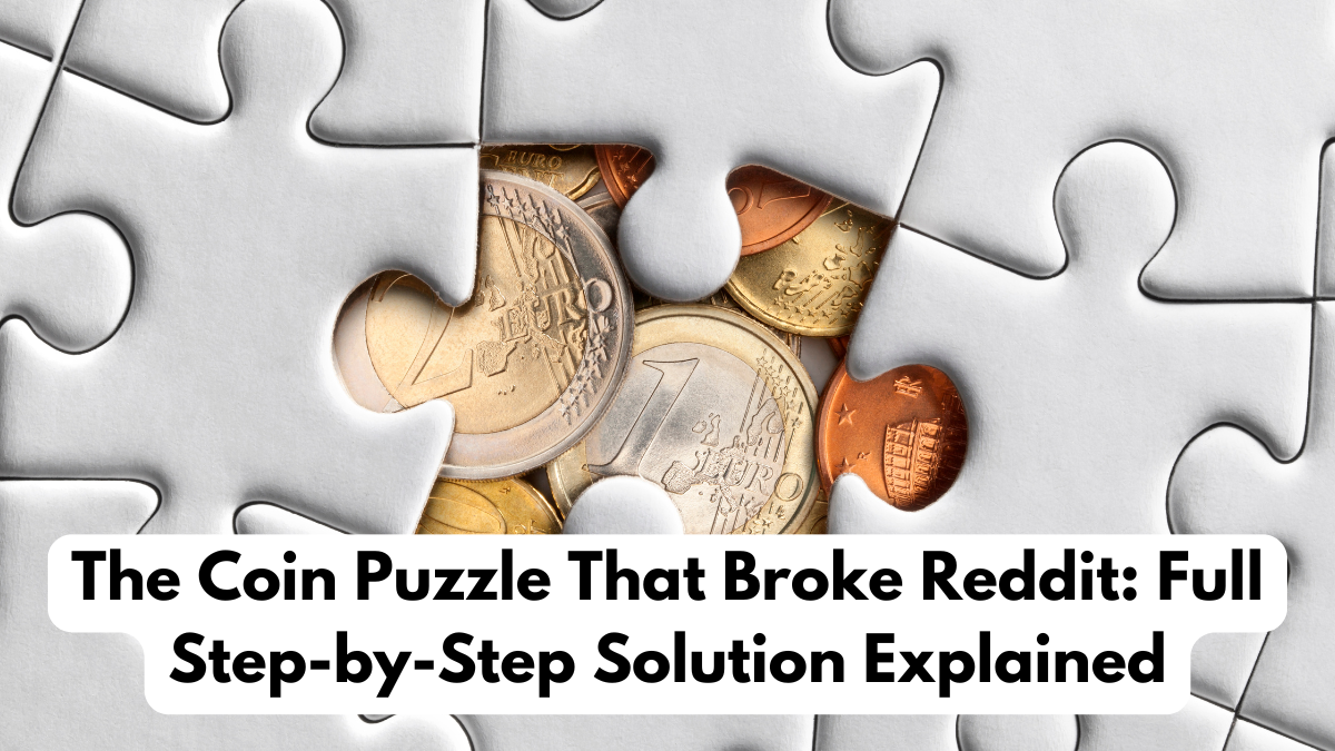 The Coin Puzzle That Broke Reddit: Full Step-by-Step Solution Explained