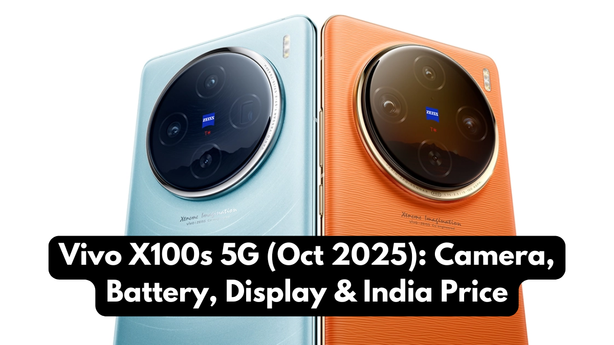 Vivo X100s 5G (Oct 2025): Camera, Battery, Display & India Price