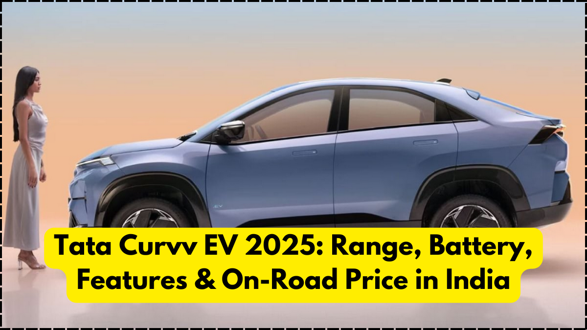 Tata Curvv EV 2025: Range, Battery, Features & On-Road Price in India