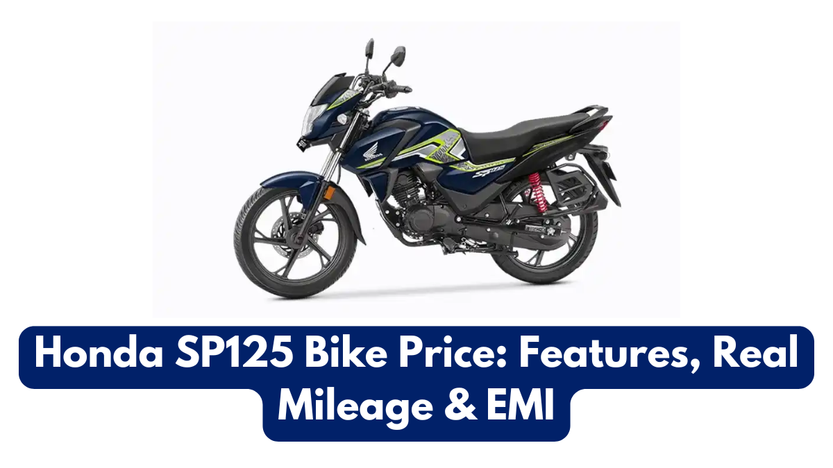 Honda SP125 Bike Price: Features, Real Mileage & EMI