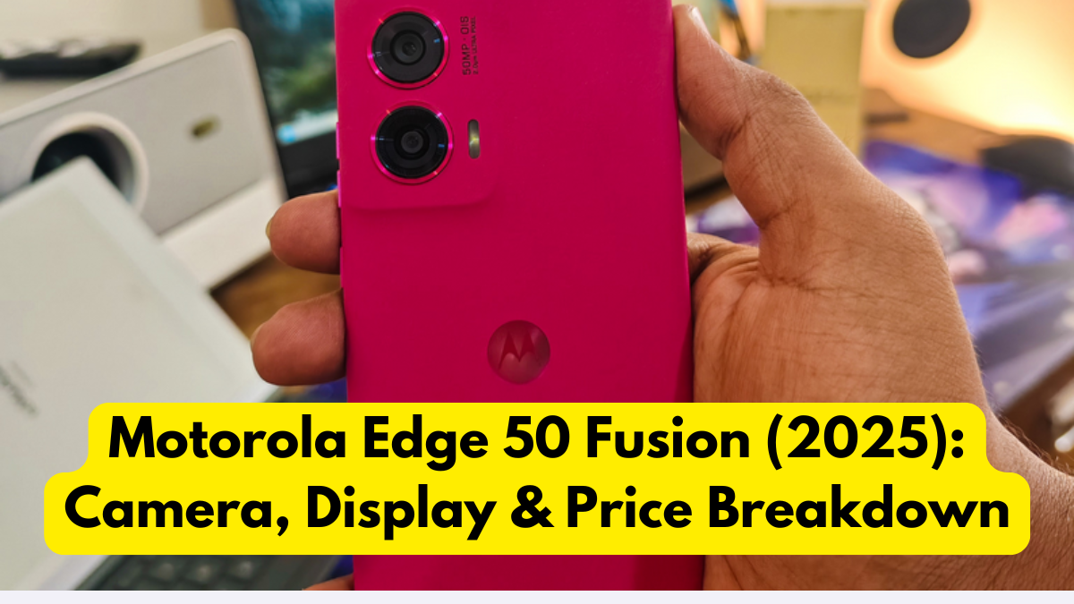 Motorola Edge 50 Fusion (2025): Camera, Display & Price Breakdown