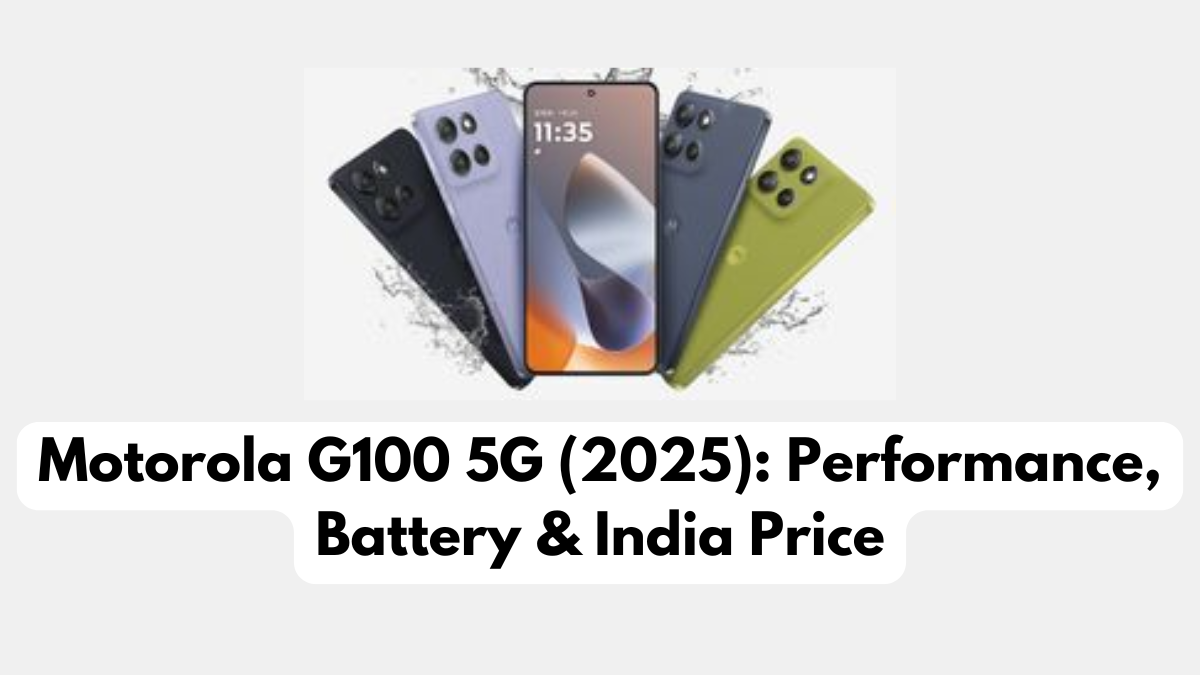 Motorola G100 5G (2025): Performance, Battery & India Price