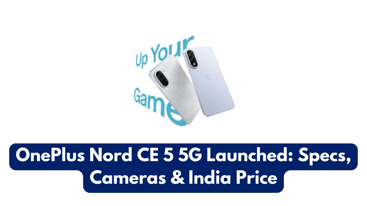 OnePlus Nord CE 5 5G Launched: Specs, Cameras & India Price