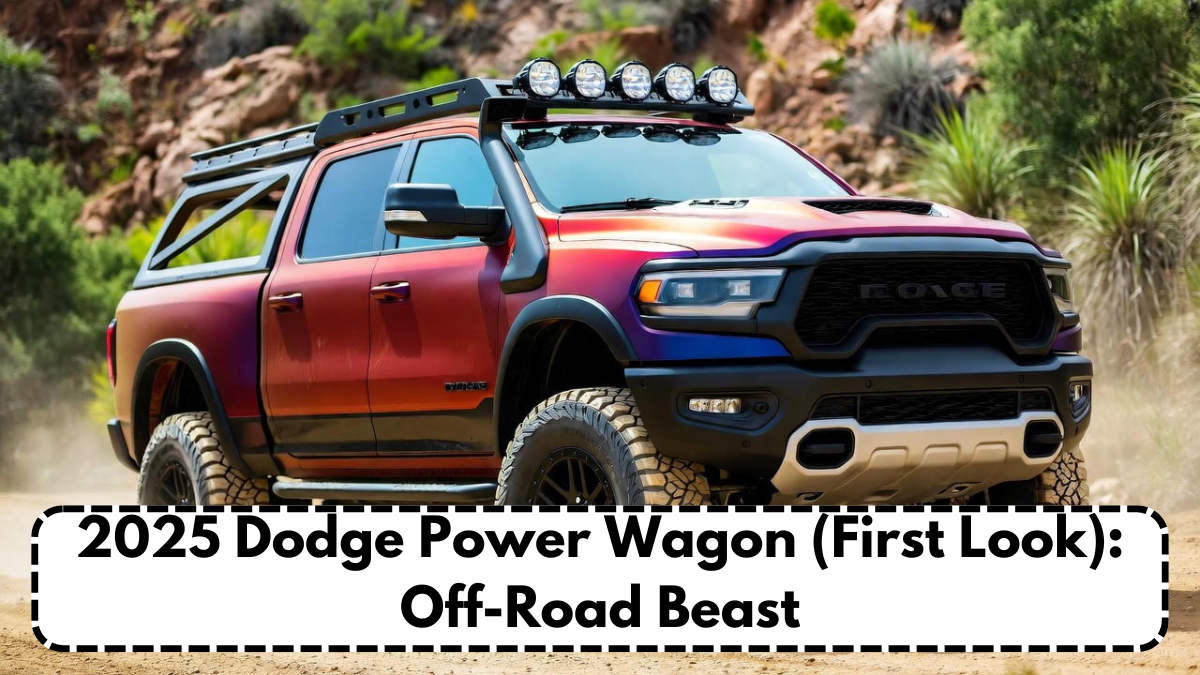 2025 Dodge Power Wagon (First Look): Off-Road Beast