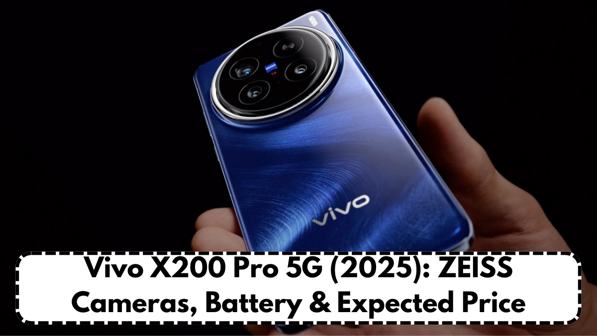 Vivo X200 Pro 5G (2025): ZEISS Cameras, Battery & Expected Price