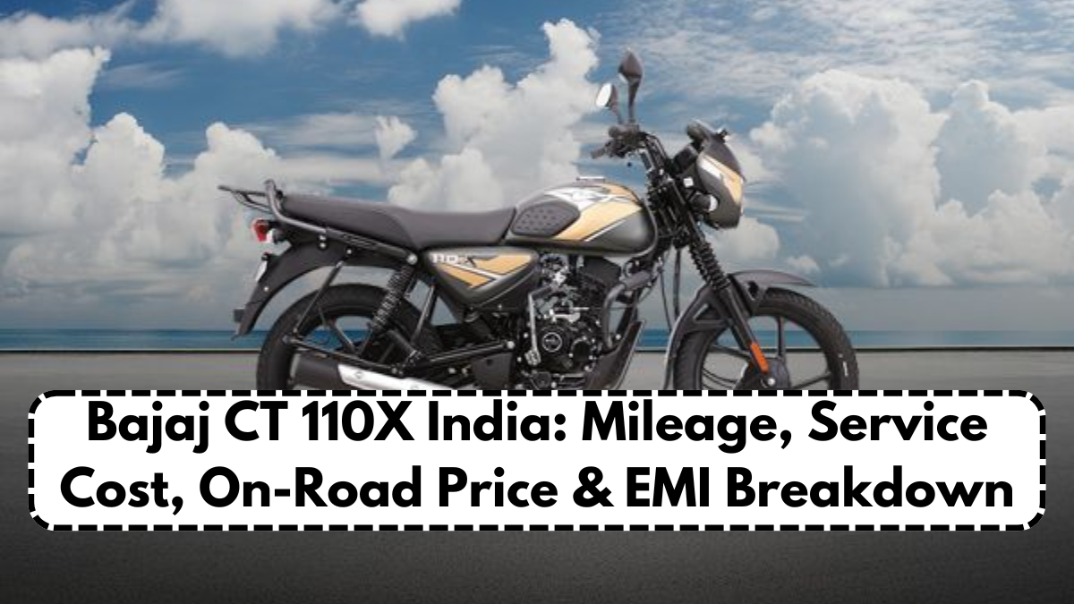 Bajaj CT 110X India: Mileage, Service Cost, On-Road Price & EMI Breakdown