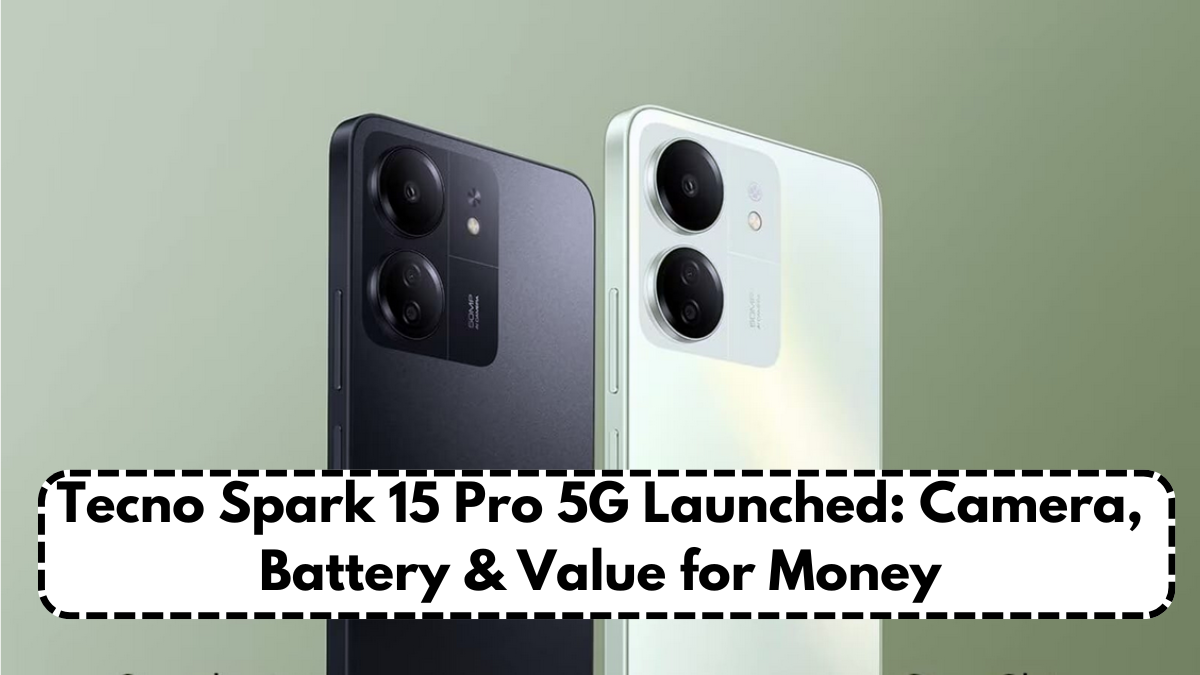 Tecno Spark 15 Pro 5G Launched: Camera, Battery & Value for Money