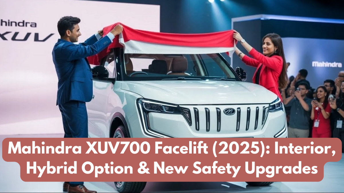 Mahindra XUV700 Facelift (2025): Interior, Hybrid Option & New Safety Upgrades