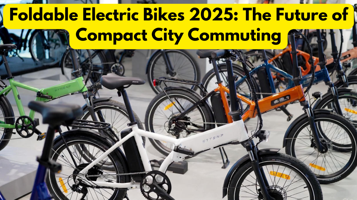 Foldable Electric Bikes 2025: The Future of Compact City Commuting