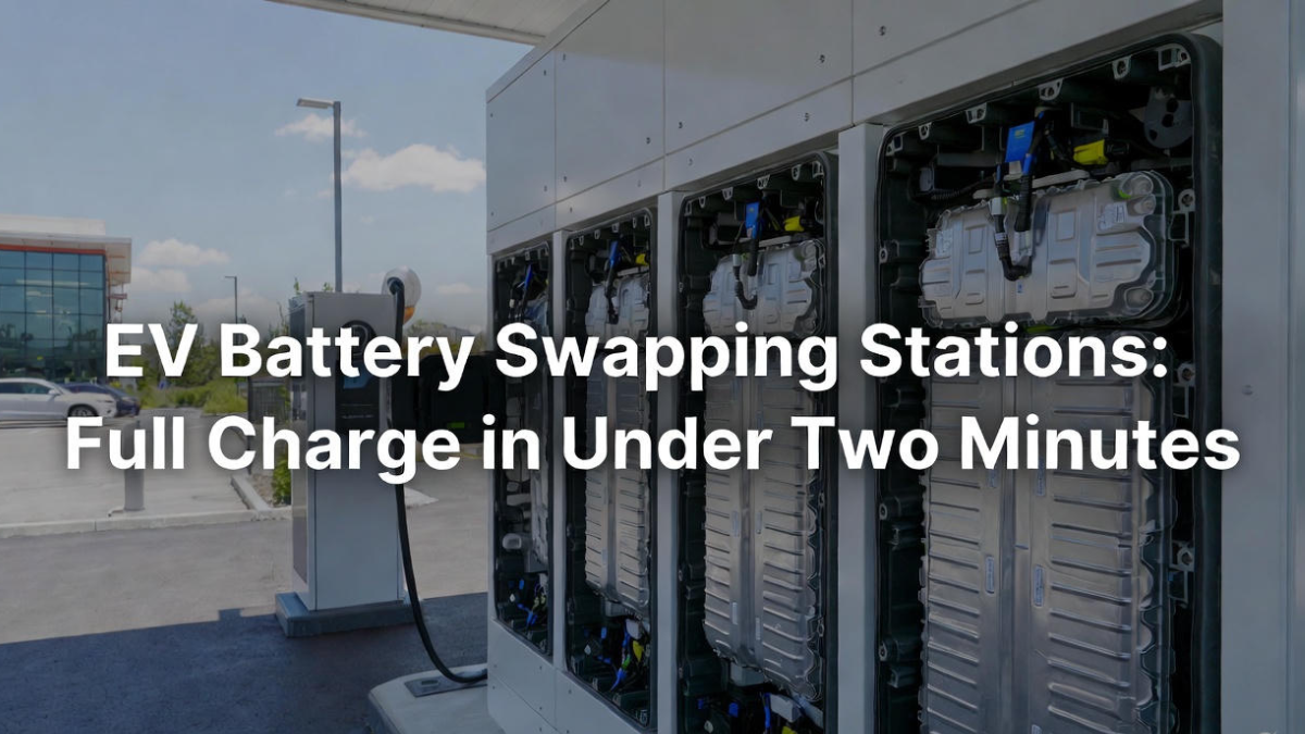 EV Battery Swapping Stations: Full Charge in Under Two Minutes