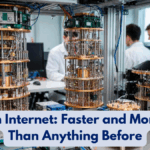 Quantum Internet: Faster and More Secure Than Anything Before
