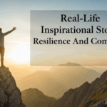 Real-Life Inspirational Story About Resilience And Comebacks Today