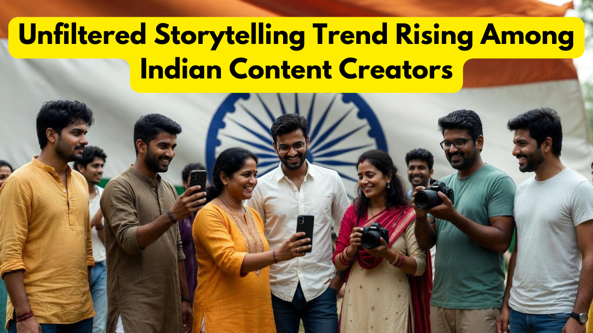 Unfiltered Storytelling Trend Rising Among Indian Content Creators