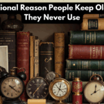 The Emotional Reason People Keep Old Objects They Never Use