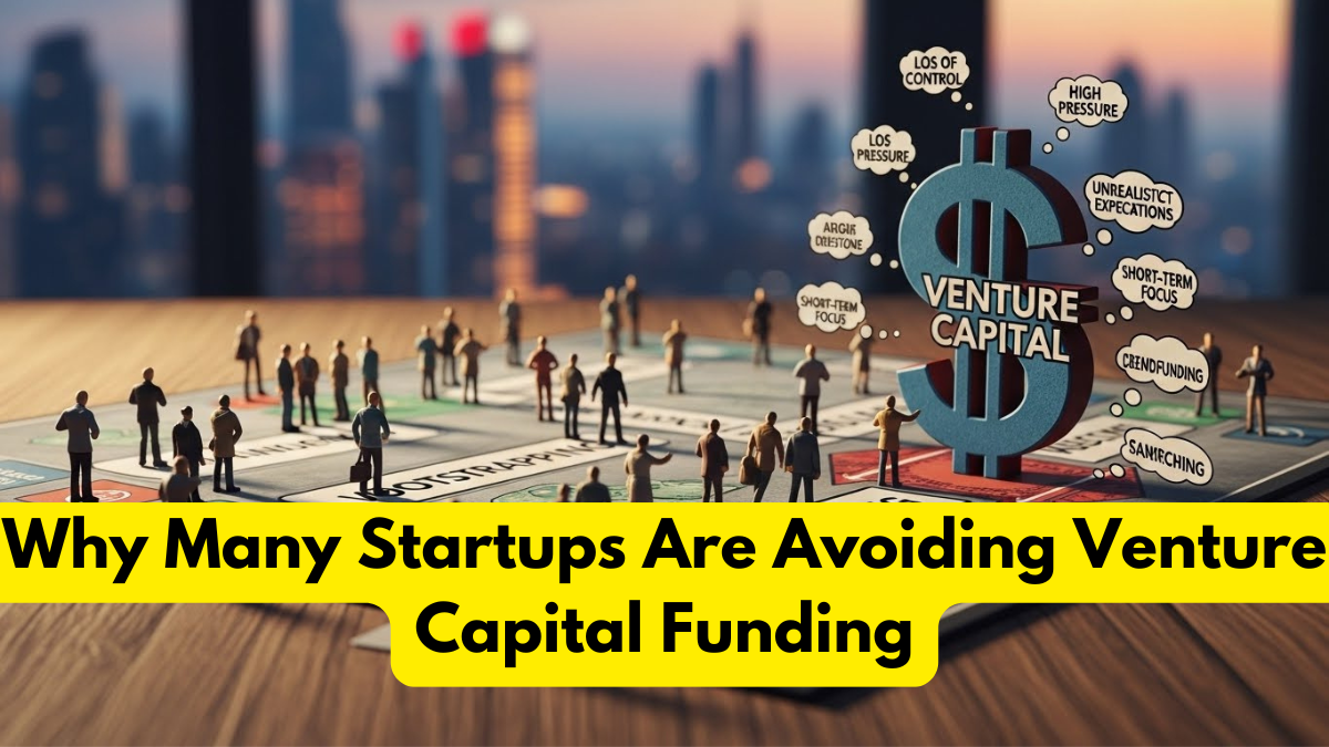 Why Many Startups Are Avoiding Venture Capital Funding