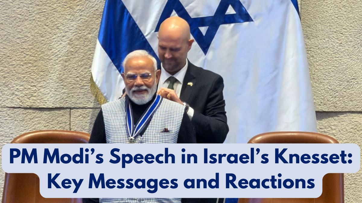 PM Modi’s Speech in Israel’s Knesset: Key Messages and Reactions