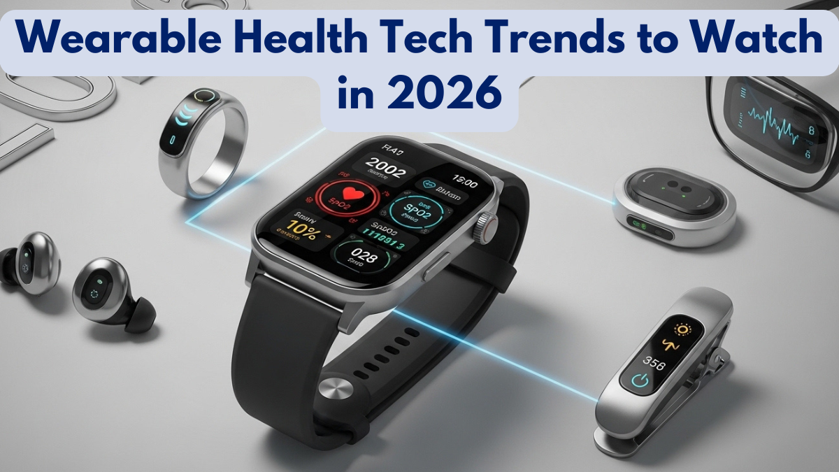 Wearable Health Tech Trends to Watch in 2026