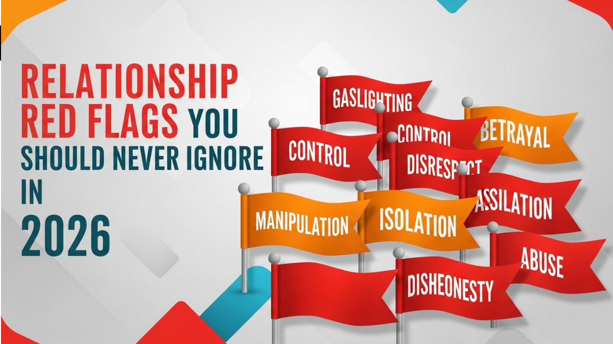 Relationship Red Flags You Should Never Ignore in 2026