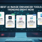 Best AI Image Enhancer Tools Trending Right Now