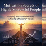 Motivation Secrets of Highly Successful People