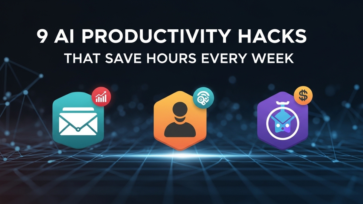 9 AI Productivity Hacks That Save Hours Every Week