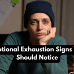 Emotional Exhaustion Signs You Should Notice